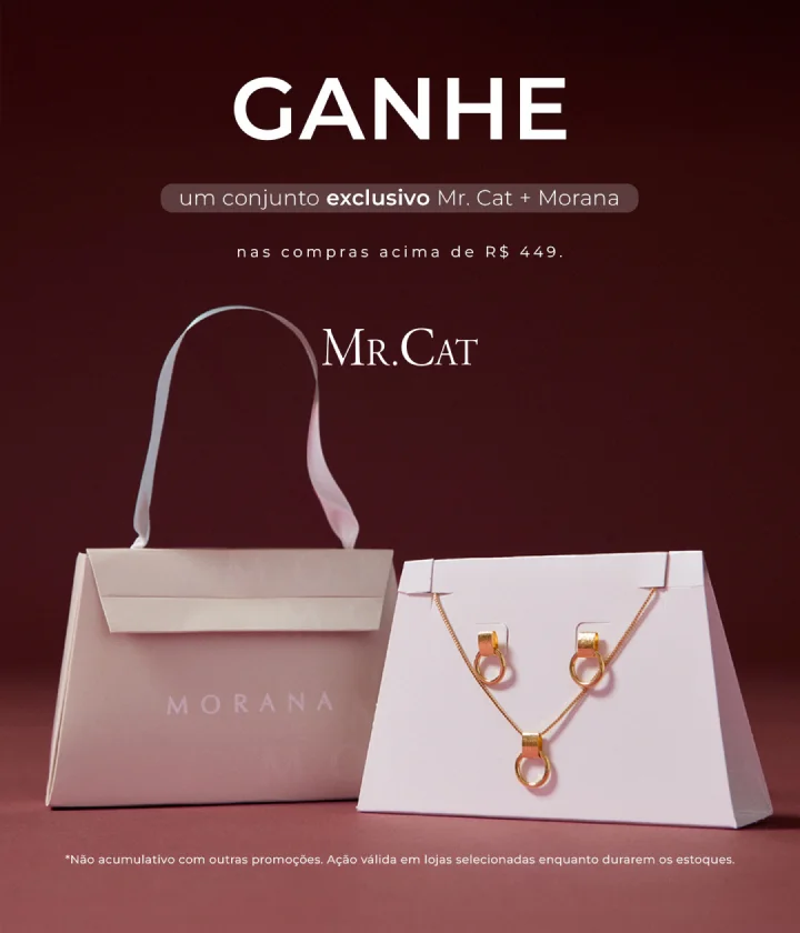 Campanha de collab entre Mr. Cat e Morana: sacola e embalagem da marca com conjunto de colar e brincos, com a chamada “Ganhe um conjunto exclusivo Mr. Cat + Morana nas compras acima de R$ 449”.